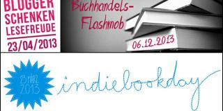 Blogger schenken Lesefreude, Indiebookday 2013, Indiebookday 2014, Buchhandels-Flashmob