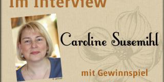 Interview mit Caroline Susemihl + Gewinnspiel