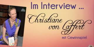 Im Interview mit Christiane von Laffert + Gewinnspiel