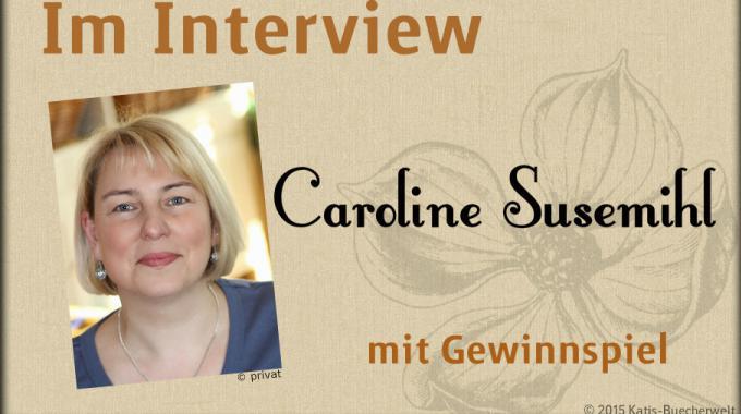 Interview mit Caroline Susemihl + Gewinnspiel