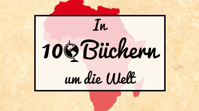 In 100 Büchern um die Welt - Teil III - Bücher aus Afrika