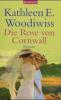 Woodiwiss, K: Rose von Cornwall - Kathleen E. Woodiwiss