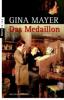 Das Medaillon - Gina Mayer