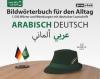 Bildwörterbuch für den Alltag Arabisch-Deutsch - Igor Jourist