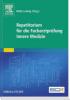 Repetitorium für die Facharztprüfung Innere Medizin - 