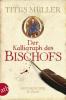 Der Kalligraph des Bischofs - Titus Müller