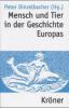 Mensch und Tier in der Geschichte Europas - 