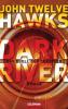 Dark River - John Twelve Hawks