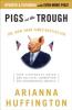 Pigs at the Trough - Arianna Huffington