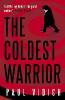 The Coldest Warrior - Paul Vidich