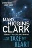 Just Take My Heart - Mary Higgins Clark