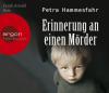 Erinnerung an einen Mörder, 6 Audio-CDs - Petra Hammesfahr