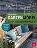 Gartenmöbel zum Selberbauen - Gregor Faubel