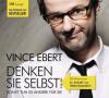 Denken Sie selbst!, Sonst tun es andere für Sie, 2 Audio-CDs - Vince Ebert