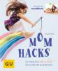 Mom Hacks - Julia Lanzke