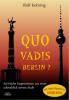 Quo vadis, Berlin? - Rolf Kohring