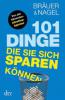 101 Dinge, die Sie sich sparen können - Oliver Nagel, Hermann Bräuer