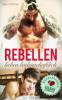 Rebellen lieben leidenschaftlich - Männerherzen schlagen schneller (Gay-Roman / Schwuler Roman) - Tommy Herzsprung