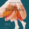 Die Tanzenden, 6 Audio-CD - Victoria Mas