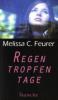Regentropfentage - Melissa C. Feurer