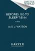 Before I Go to Sleep. Film Tie-In - S. J. Watson
