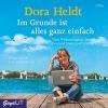 Im Grunde ist alles ganz einfach, 2 Audio-CDs - Dora Heldt