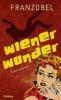 Wiener Wunder - Franzobel