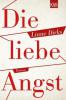 Die liebe Angst - Liane Dirks