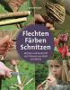 Flechten, Färben, Schnitzen - Doris Fischer