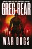 War Dogs - Greg Bear