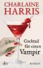 Cocktail für einen Vampir - Charlaine Harris