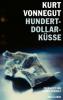 Hundert-Dollar-Küsse - Kurt Vonnegut