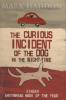 Curious Incident of the Dog in the Night-time - Mark Haddon