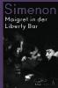 Maigret in der Liberty Bar - Georges Simenon