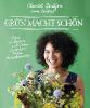 Grün macht schön - Chantal-Fleur Sandjon, Anna Cavelius
