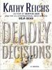 Deadly Decisions - Kathy Reichs