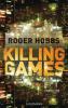Killing Games - Roger Hobbs