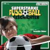 Superstarke Fußballgeschichten, 1 Audio-CD - Patricia Schröder, Volkmar Röhrig, Ulli Schubert