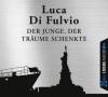 Der Junge, der Träume schenkte, 6 Audio-CDs - Luca Di Fulvio
