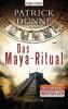Das Maya-Ritual - Patrick Dunne