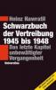 Schwarzbuch der Vertreibung 1945 bis 1948 - Heinz Nawratil