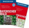Baedeker Reiseführer Bayerischer Wald - Bernhard Abend, Anja Schliebitz