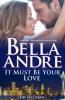 It Must Be Your Love (Seattle Sullivans 2) - Bella Andre