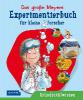 Das große Meyers Experimentierbuch für kleine Forscher - Christina Braun