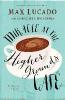 Miracle at the Higher Grounds Cafe - Max Lucado, Eric Newman, Candace Lee