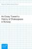 An Essay Toward a History of Shakespeare in Norway - Martin B. (Martin Bronn) Ruud