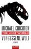 The Lost World. Vergessene Welt - Michael Crichton