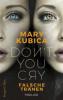 Don't You Cry - Falsche Tränen - Mary Kubica