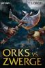 Orks vs. Zwerge - T. S. Orgel