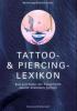 Tattoo- & Piercing-Lexikon - Marcel Feige, Bianca Krause